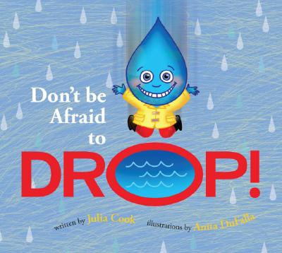 Don't Be Afraid to Drop! - Julia Cook