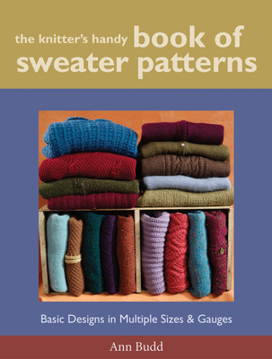 The Knitter's Handy Book of Sweater Patterns - Ann Budd