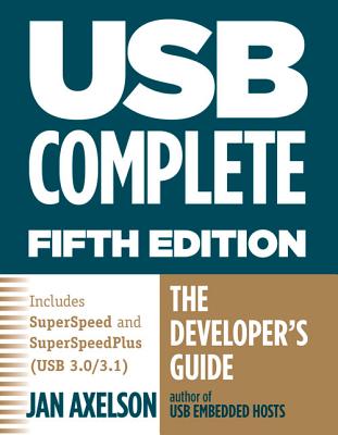 USB Complete: The Developer's Guide - Jan Axelson