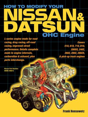 How to Modify Your Nissan & Datsun OHC Engine - Frank Honsowetz