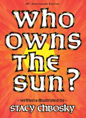Who Owns the Sun? - Stacy Chbosky