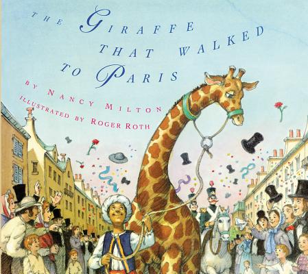 The Giraffe That Walked to Paris - Nancy Milton