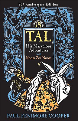 Tal, His Marvelous Adventures with Noom-Zor-Noom - Paul Fenimore Cooper