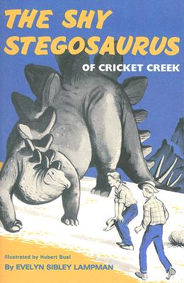 The Shy Stegosaurus of Cricket Creek - Evelyn Sibley Lampman