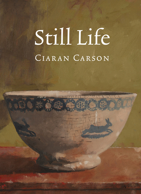 Still Life - Ciaran Carson