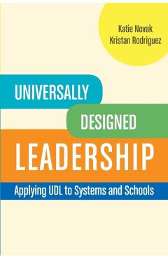 Universally Designed Leadership: Apply UDL to Systems and Schools - Katie Novak