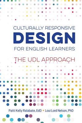 Culturally Responsive Design for English Learners: The UDL Approach - Patti Kelly Ralabate