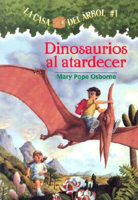 Dinosaurios al Atardecer = Dinosaurs Before Dark - Mary Pope Osborne