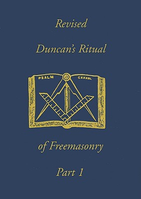 Duncan's Ritual of Freemasonry, Part 1 - Malcolm Duncan