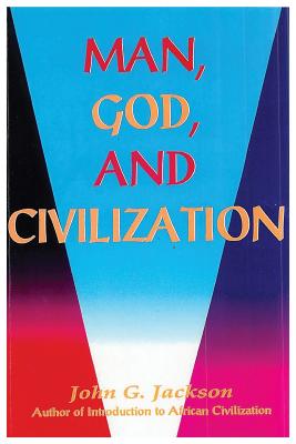 Man, God, & Civilization - John G. Jackson