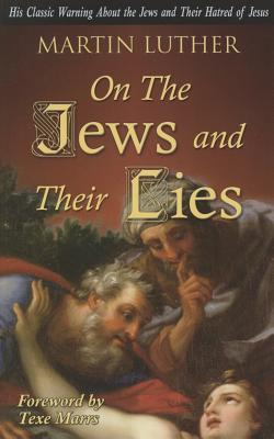 On the Jews and Their Lies - Martin Luther