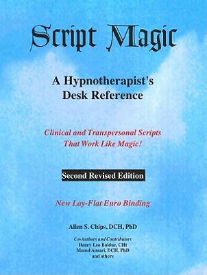 Script Magic: A Hypnotherapist's Desk Reference - Allen Stanley Chips