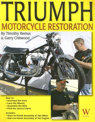 Triumph Motorcycle Restoration: Unit 650cc - Timothy Remus