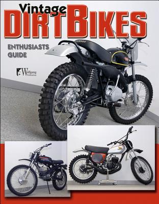 Vintage Dirt Bikes: Enthusiasts Guide - Doug Mitchel