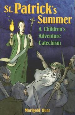 Poza produsului St. Patrick's Summer: A Children's Adventure Catechism - Marigold Hunt