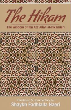 The Hikam - The Wisdom of Ibn `Ata' Allah - Shaykh Fadhlalla Haeri