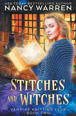 Stitches and Witches: A Paranormal Cozy Mystery - Nancy Warren