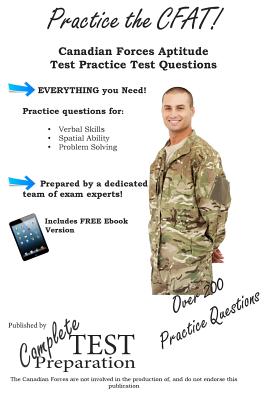 Practice the CFAT!: Canadian Forces Aptitude Test Practice Questions - Complete Test Preparation Inc