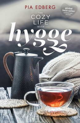 The Cozy Life with Hygge - Pia Edberg