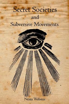 Secret Societies and Subversive Movements - Nesta Webster