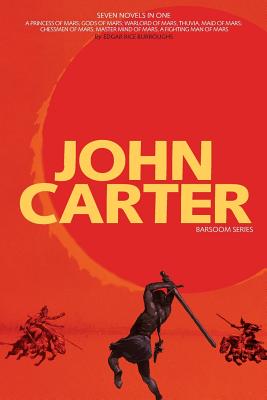 John Carter: Barsoom Series (7 Novels) a Princess of Mars; Gods of Mars; Warlord of Mars; Thuvia, Maid of Mars; Chessmen of Mars; M - Edgar Rice Burroughs