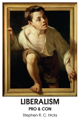 Liberalism: Pro & Con - Stephen R. C. Hicks