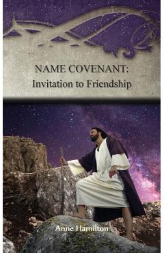 Name Covenant: Invitation to Friendship: Strategies for the Threshold #3 - Anne Hamilton