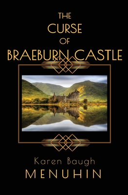 The Curse of Braeburn Castle: A Haunted Scottish Castle Murder Mystery - Karen Baugh Menuhin