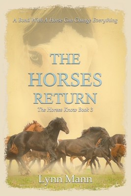 The Horses Return: The Horses Know Book 3 - Lynn Mann