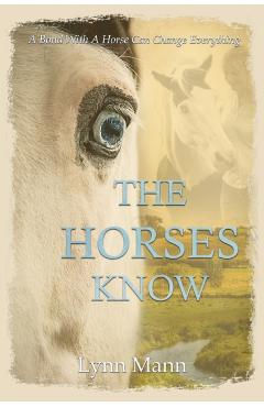 The Horses Know - Lynn Mann
