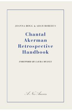 Chantal Akerman Retrospective Handbook - Joanna Hogg