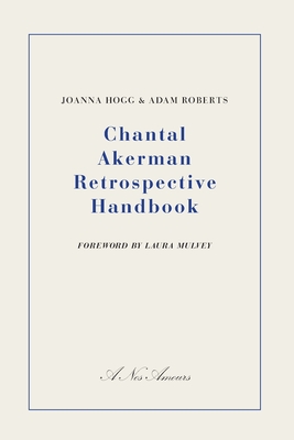 Chantal Akerman Retrospective Handbook - Joanna Hogg