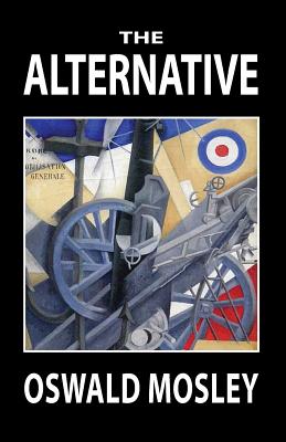 The Alternative - Oswald Mosley
