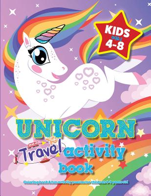 Unicorn Travel Activity Book For Kids Ages 4-8: Coloring book & fun activity puzzles for children 4-8 years old - Mickey Macintyre