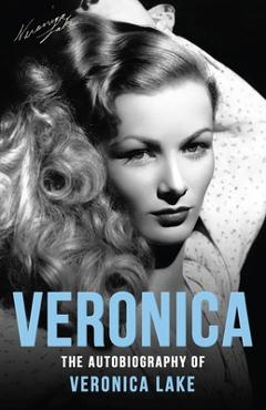 Poza produsului Veronica: The Autobiography of Veronica Lake - Veronica Lake