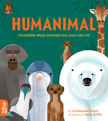 Humanimal: Incredible Ways Animals Are Just Like Us! - Christopher Lloyd
