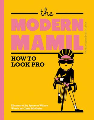 The Modern Mamil: How to Look Pro - Chris Mcguire
