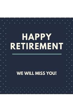 Happy Retirement Guest Book (Hardcover): Guestbook for retirement, message book, memory book, keepsake, retirment book to sign - Lulu And Bell