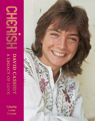 Cherish: David Cassidy--A Legacy of Love - Louise Poynton