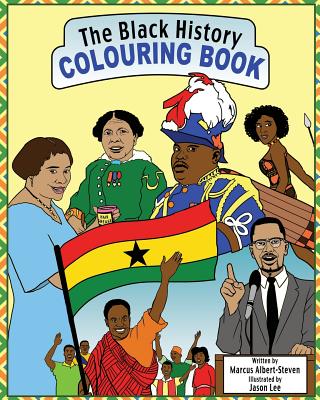 The Black History Colouring Book: Volume 1 - Marcus Albert-steven