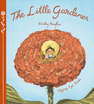 The Little Gardener - Emily Hughes