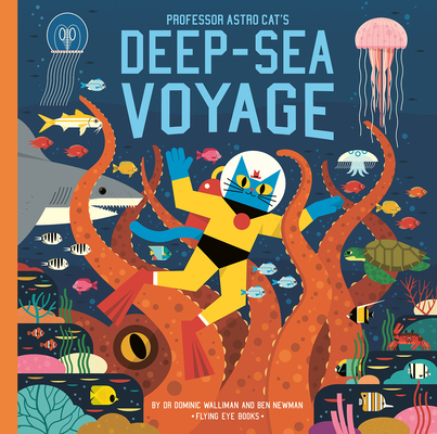 Professor Astro Cat's Deep Sea Voyage - Dominic Walliman