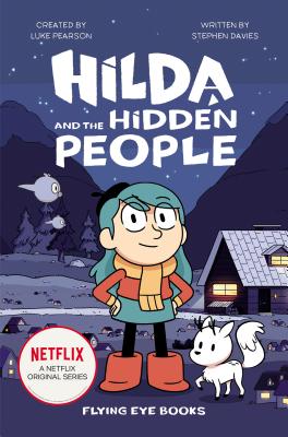 Hilda and the Hidden People: Hilda Netflix Tie-In 1 - Luke Pearson