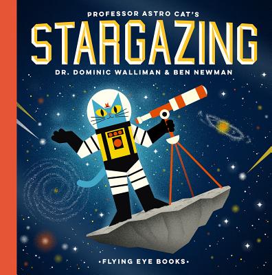 Professor Astro Cat's Stargazing - Dominic Walliman