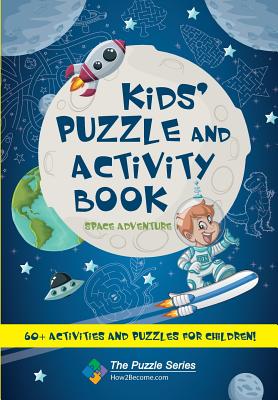 Kids' Puzzle and Activity Book Space & Adventure!: 60+ Activities and Puzzles for Children - How2become
