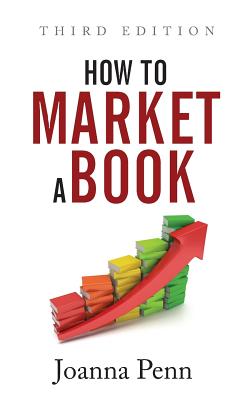 How To Market A Book: Third Edition - Joanna Penn