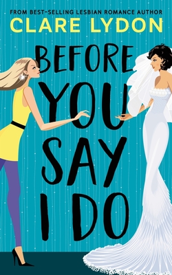 Before You Say I Do - Clare Lydon
