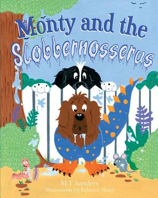 Monty and the Slobbernosserus - Mt Sanders