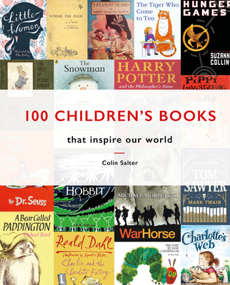 100 Children's Books That Inspire Our World - Colin Salter