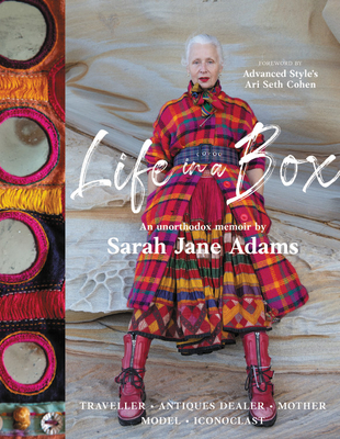 Life in a Box: Traveller. Antiques Dealer. Mother. Model. Iconoclast. - Sarah Jane Adams